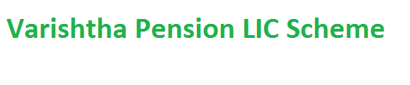 Varishtha Pension LIC Scheme